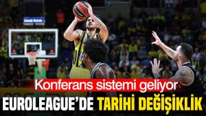 euroleaguede-konferans-sistemine-gecilecegi-aciklandi-vvpd.jpg