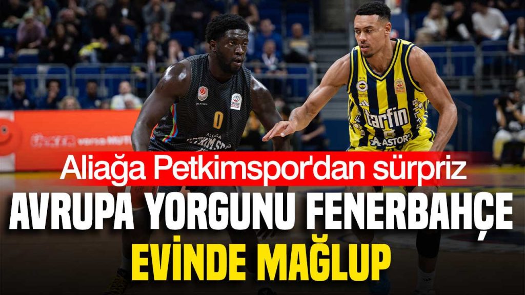 fenerbahce-evinde-aliaga-petkim-spora-82-77-maglup-oldu-2vyc.jpg