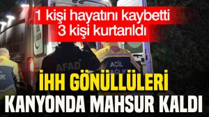 ihh-gonulluleri-kanyonda-mahsur-kaldi-1-kisi-hayatini-kaybetti-3-kisi-kurtarildi-tz4k.jpg