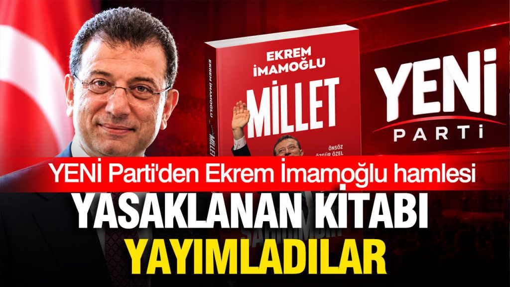 yeni-partiden-ekrem-imamoglu-hamlesi-yasaklanan-kitabi-yayimladilar-xx5c.jpg