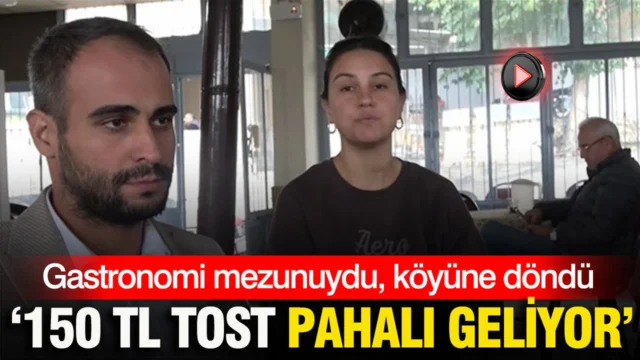 ‘150 TL tost pahalı geliyor’