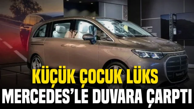 Küçük çocuk lüks Mercedes’le duvara çarptı
