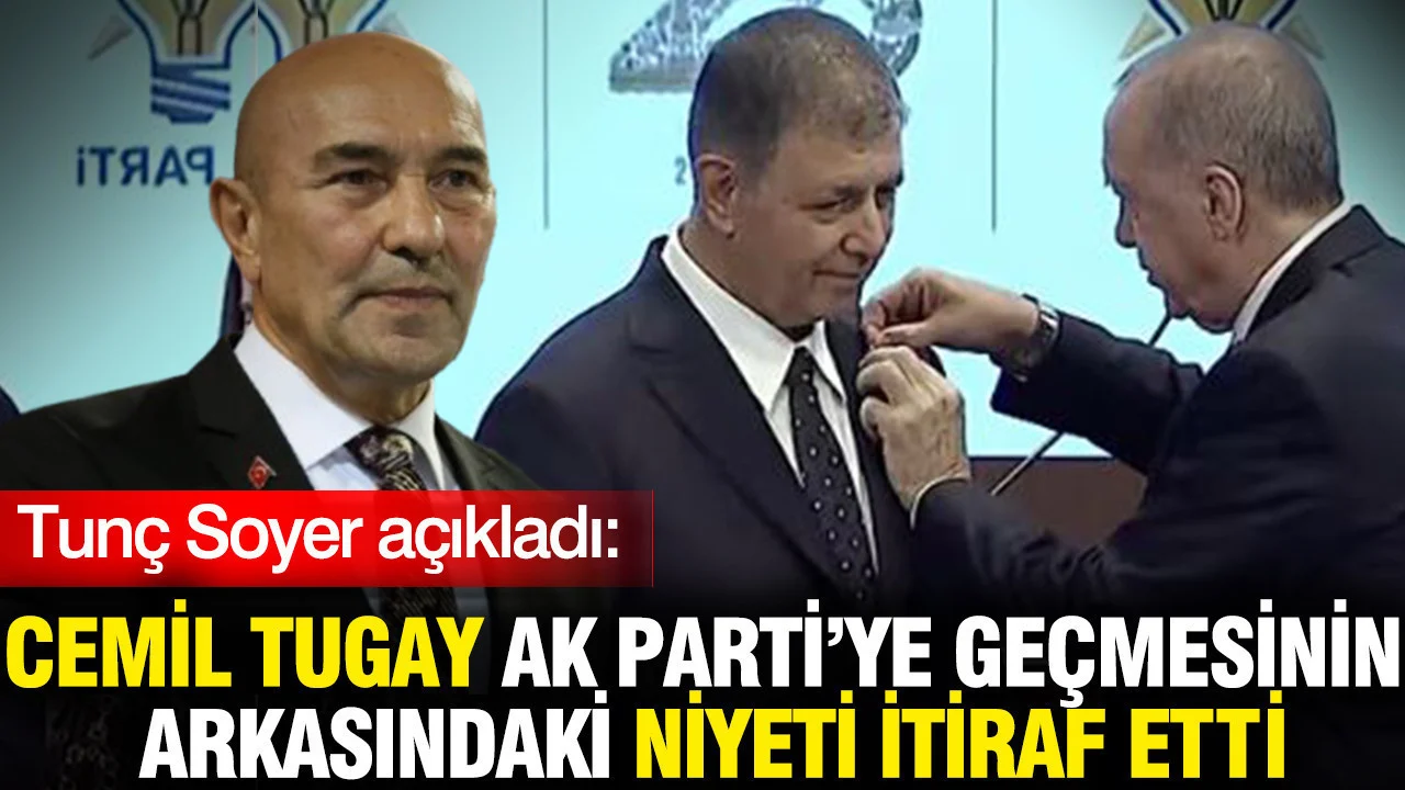 Cemil Tugay AK Parti’ye geçmesinin arkasındaki niyeti itiraf etti