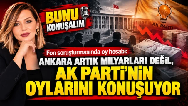 Fon soruşturmasında oy hesabı: Ankara artık milyarları değil, AK Parti’nin oylarını konuşuyor