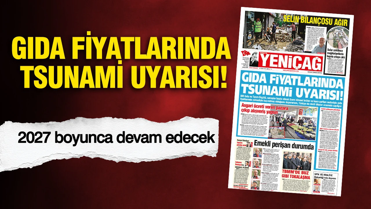 YENİÇAĞ Gazetesi: Gıda fiyatlarında tsunami uyarısı