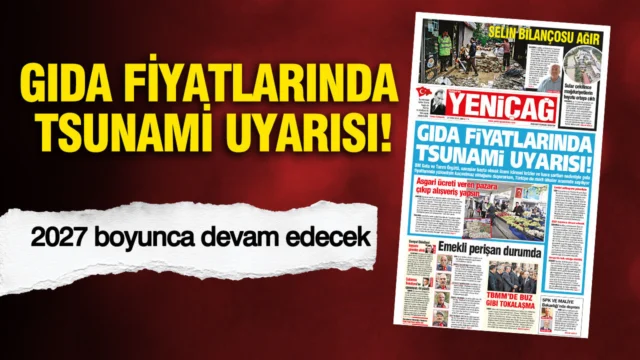 YENİÇAĞ Gazetesi: Gıda fiyatlarında tsunami uyarısı