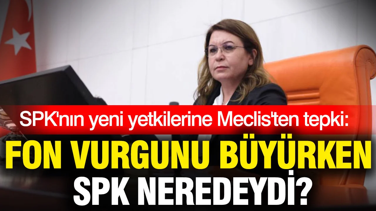 Fon vurgunu büyürken SPK neredeydi?