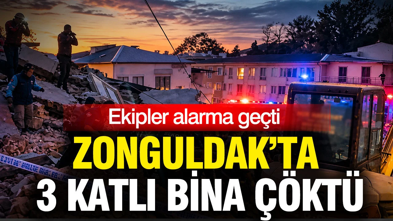Zonguldak’ta 3 katlı bina çöktü: Ekipler kurtarma çalışmalarına başladı