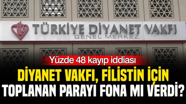 Diyanet Vakfı, Filistin için toplanan parayı fona mı yatırdı? Yüzde 48 kayıp iddiası
