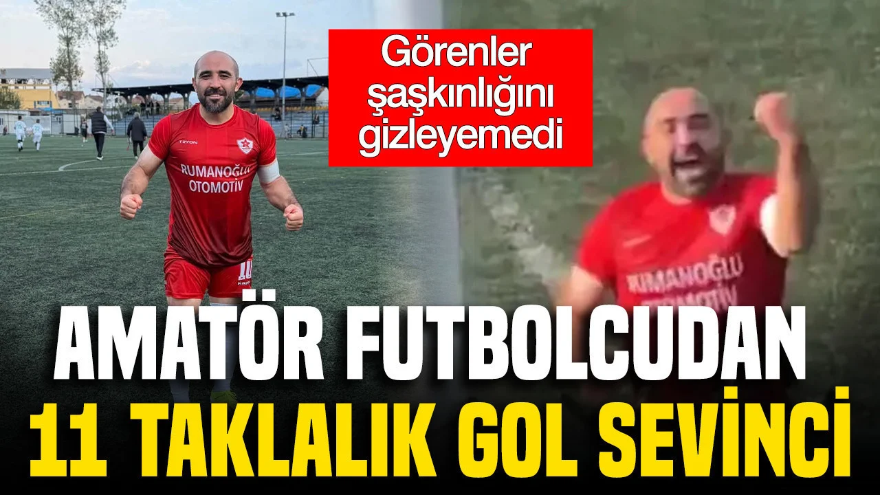 Amatör futbolcudan 11 taklalık gol sevinci: Sosyal medyada gündem oldu