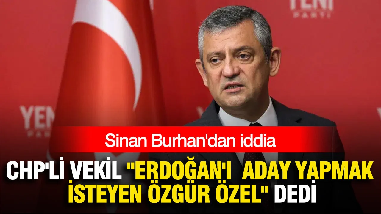CHP’li Adıgüzel, “Erdoğan’ı aday yapmak isteyen Özgür Özel” dedi